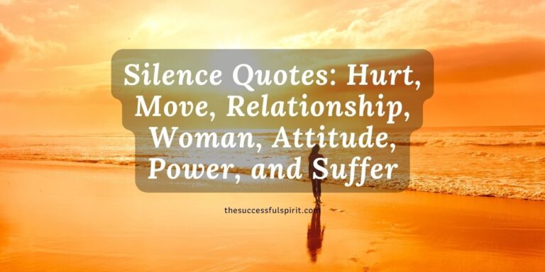 Silence Quotes: Hurt, Move, Relationship, Woman, Attitude, Power, and Suffer