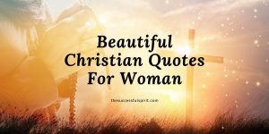 50 Beautiful Christian Quotes For Woman 11 Beautiful-Christian-Quotes-For-Woman
