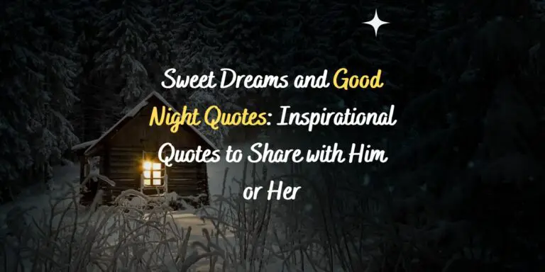 Sweet Dreams and Good Night Quotes: Inspirational Quotes to Share with Him or Her