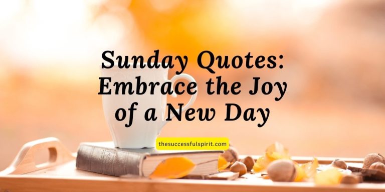 Sunday Quotes: Embrace the Joy of a New Day