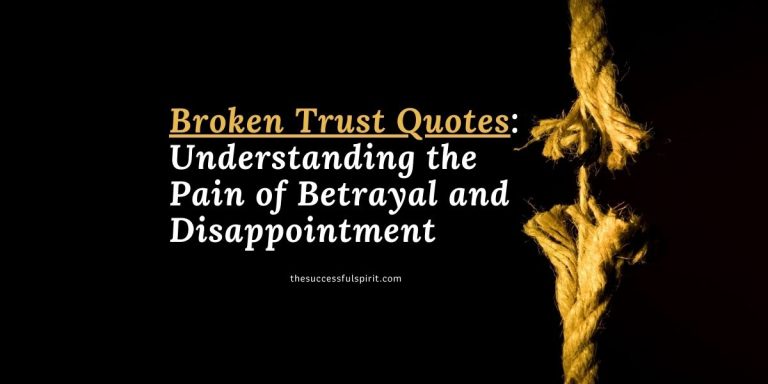 Broken Trust Quotes: Understanding the Pain of Betrayal and Disappointment