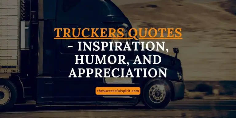 Truckers Quotes – Inspiration, Humor, and Appreciation