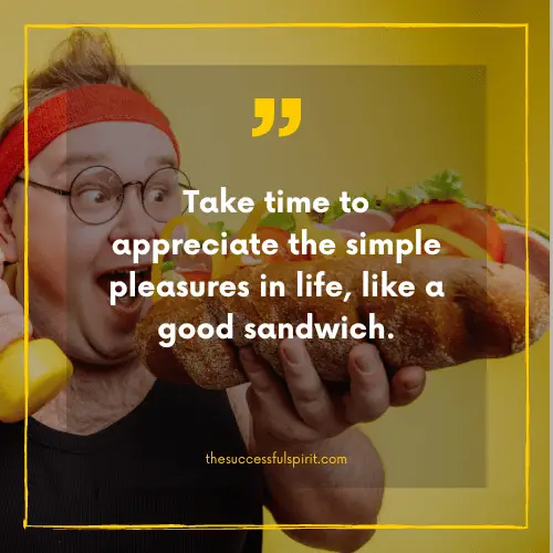 202 Delicious Sandwiches Quotes to Satisfy Your Hunger for Inspiration