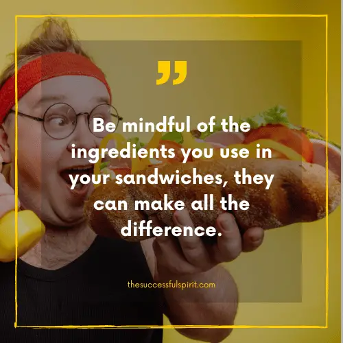 202 Delicious Sandwiches Quotes to Satisfy Your Hunger for Inspiration