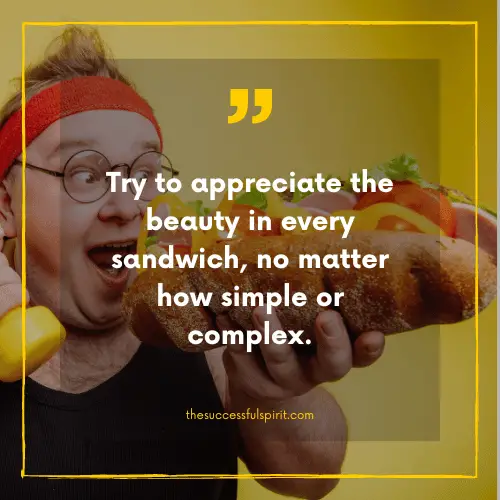 202 Delicious Sandwiches Quotes to Satisfy Your Hunger for Inspiration