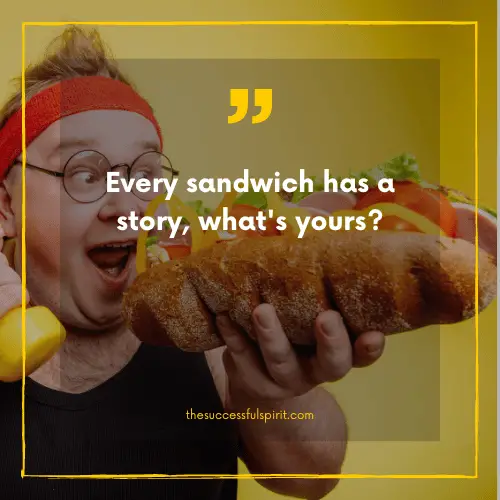 202 Delicious Sandwiches Quotes to Satisfy Your Hunger for Inspiration 7 202 Delicious Sandwiches Quotes to Satisfy Your Hunger for Inspiration